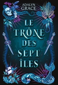 Adalyn Grace et Aurélie Orkan - Le trône des sept îles (ebook).