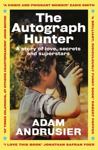 Adam Andrusier - The Autograph Hunter - A story of love, secrets and superstars.