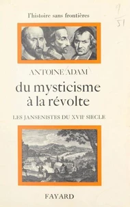 Du mysticisme à la révolte : les jansénistes du XVIIe siècle