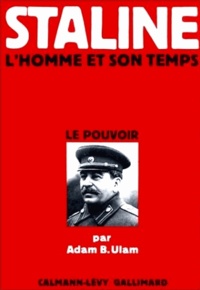 Adam B. Ulam - Staline - Tome 2, Le pouvoir.