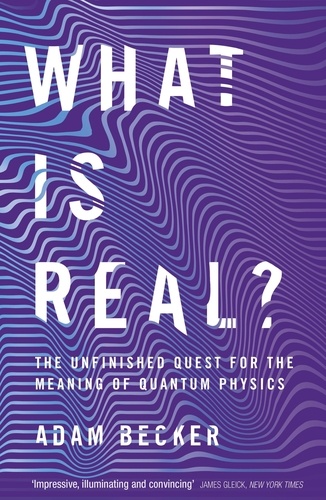 What is Real?. The Unfinished Quest for the Meaning of Quantum Physics