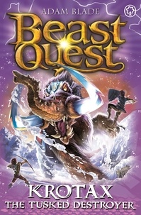 Adam Blade - Beast Quest: Krotax the Tusked Destroyer - Series 23 Book 2.