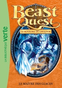 Adam Blade - Beast Quest - Le royaume de Gwildor Tome 32 : Le maître des glaces.