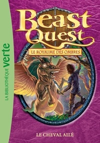 Adam Blade - Beast Quest - Le royaume des ombres Tome 16 : Le cheval ailé.