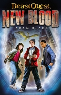 Adam Blade - Beast Quest: New Blood - Book 1.