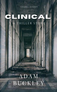 Clinical - Paranormal Thriller - Short Story.
