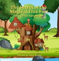  Adam Buckley - The Secret of the Magical Tree Fort.