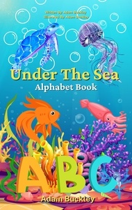  Adam Buckley - Under The Sea - Marine Alphabet Book.