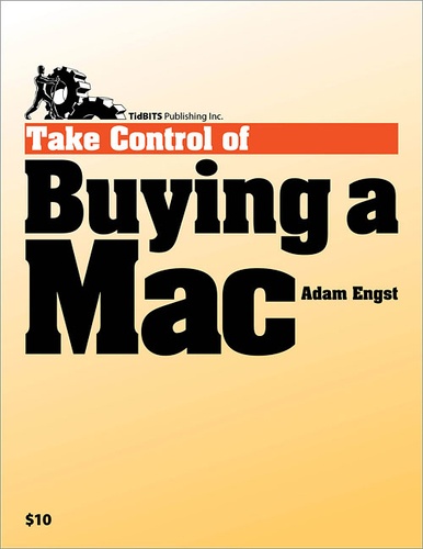 Adam C Engst - Take Control of Buying a Mac - Third Edition.