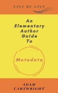 An Elementary Author Guide To: Metadata