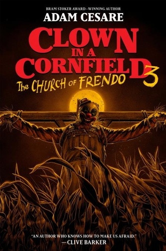 Adam Cesare - Clown in a Cornfield 3: The Church of Frendo.