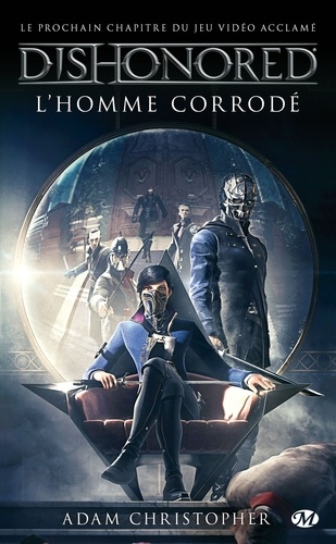 L'homme corrodé. Dishonored, T1
