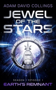  Adam David Collings - Jewel of The Stars. Season 1 Episode 1: The Remnant - Jewel of The Stars, #1.