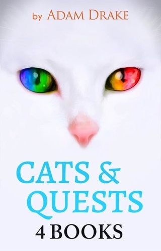  Adam Drake - Cats &amp; Quests: 4 Books.