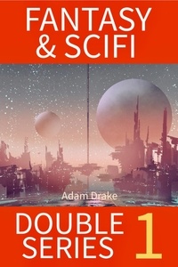 Adam Drake - Fantasy &amp; Scifi Double Series 1 - Fantasy &amp; Scifi Double Series, #1.