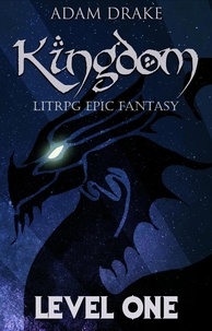  Adam Drake - Kingdom Level One: LitRPG Epic Fantasy - Kingdom, #1.