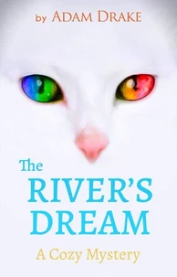 The River’s Dream: A Cozy Mystery