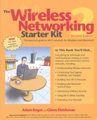Adam Engest et Glenn Fleishman - The Wireless Networking Starter Kit.