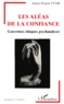 Adam-Franck Tyar - Les Aleas De La Confiance. Gouverner, Eduquer, Psychanalyser.