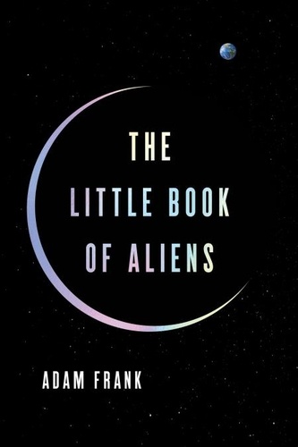Adam Frank - The Little Book of Aliens.