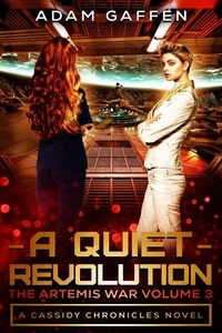  Adam Gaffen - A Quiet Revolution - The Artemis War, #3.