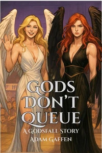 Gods Don't Queue