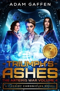  Adam Gaffen - Triumph's Ashes (The Artemis War Volume 4) (Cassidy Chronicles Book 5) - The Artemis War, #4.