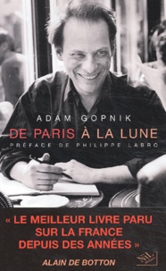 Adam Gopnik - De Paris A La Lune.