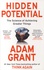 Hidden Potential. The Science of Achieving Greater Things