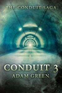  Adam Green - Conduit 3 - The Conduit Saga.