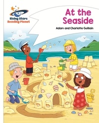 Adam Guillain et Charlotte Guillain - Reading Planet - At the Seaside - White: Comet Street Kids.