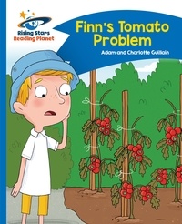 Adam Guillain et Charlotte Guillain - Reading Planet - Finn's Tomato Problem - Blue: Comet Street Kids.