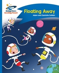 Adam Guillain et Charlotte Guillain - Reading Planet - Floating Away - Blue: Comet Street Kids.