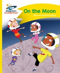 Adam Guillain et Charlotte Guillain - Reading Planet - On the Moon - Yellow: Comet Street Kids.