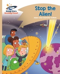 Adam Guillain et Charlotte Guillain - Reading Planet - Stop the Alien! - Gold: Comet Street Kids ePub.