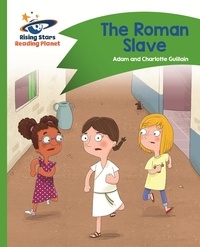 Adam Guillain et Charlotte Guillain - Reading Planet - The Roman Slave - Green: Comet Street Kids ePub.
