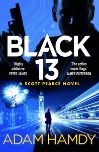 Adam Hamdy - Black 13 - The Most Explosive Thriller You'll Read All Year, from the Sunday Times Bestseller.