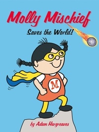 Adam Hargreaves - Molly Mischief Saves the World.