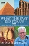 Adam Hart-Davis - What the past did for us.