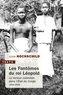 Adam Hochschild - Les fantômes du roi Léopold - La terreur coloniale dans l'Etat du Congo, 1884-1908.