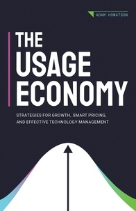  Adam Howatson - The Usage Economy: Strategies for Growth, Smart Pricing, and Effective Technology Management.