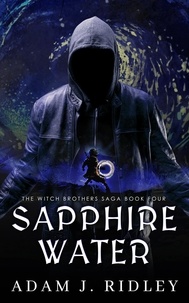  Adam J. Ridley - Sapphire Water - The Witch Brothers Saga, #4.