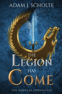  Adam J Scholte - The Legion Has Come - The Ramulas Chronicles, #3.