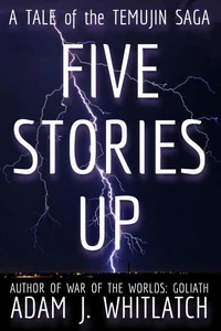 Five Stories Up - A Tale of the Temujin Saga