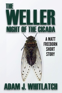  Adam J. Whitlatch - The Weller - Night of the Cicada - The Weller, #1.5.
