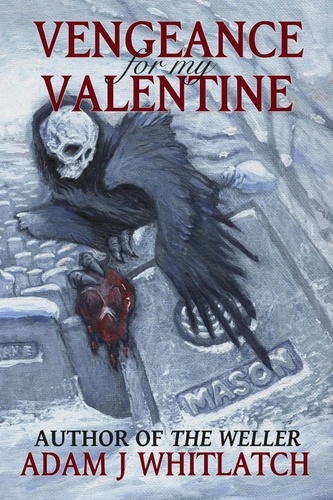  Adam J. Whitlatch - Vengeance for My Valentine - Five Seasons of Night, #1.