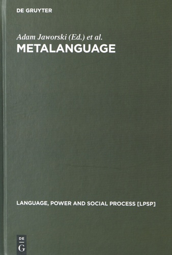 Adam Jaworski et Nikolas Coupland - Metalanguage - Social and Ideological Perspectives.