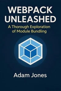 Webpack Unleashed: A Thorough Exploration of Module Bundling