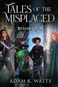  Adam K. Watts - Tales of the Misplaced - Books 1-4 - Tales of the Misplaced.