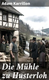 Die Mühle zu Husterloh